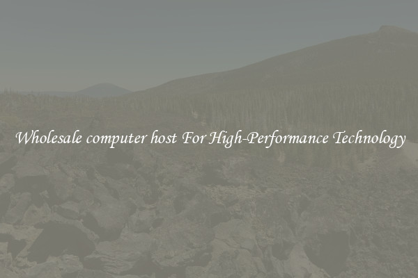 Wholesale computer host For High-Performance Technology