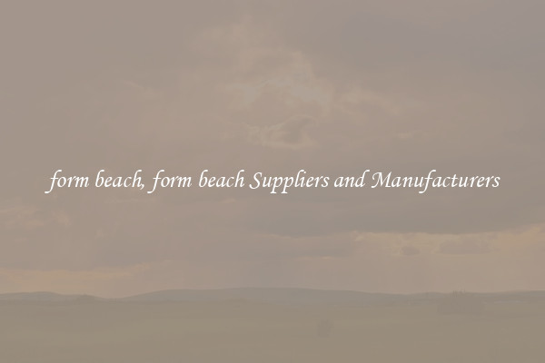 form beach, form beach Suppliers and Manufacturers