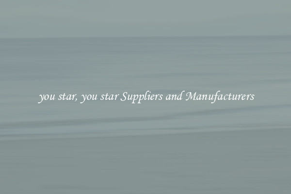you star, you star Suppliers and Manufacturers
