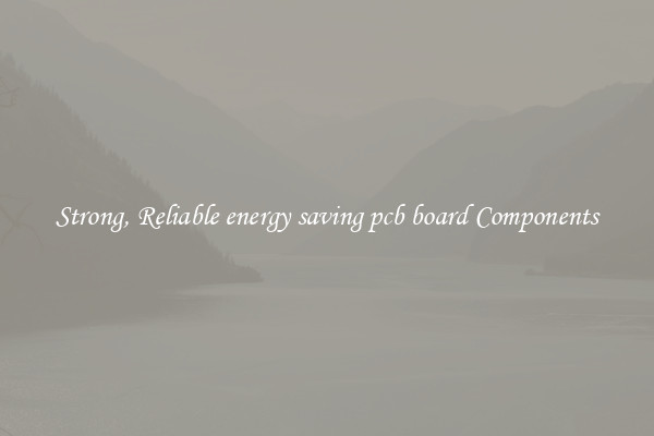 Strong, Reliable energy saving pcb board Components