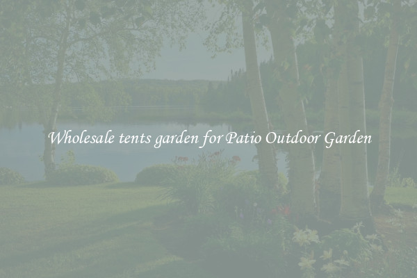 Wholesale tents garden for Patio Outdoor Garden