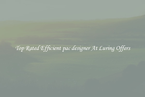 Top Rated Efficient pac designer At Luring Offers