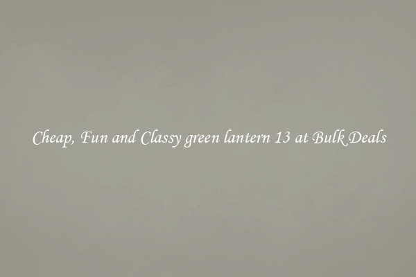 Cheap, Fun and Classy green lantern 13 at Bulk Deals