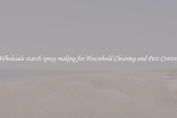 Wholesale starch spray making for Household Cleaning and Pest Control
