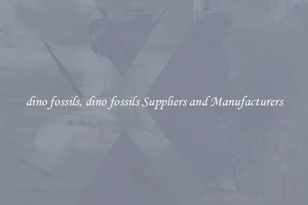 dino fossils, dino fossils Suppliers and Manufacturers