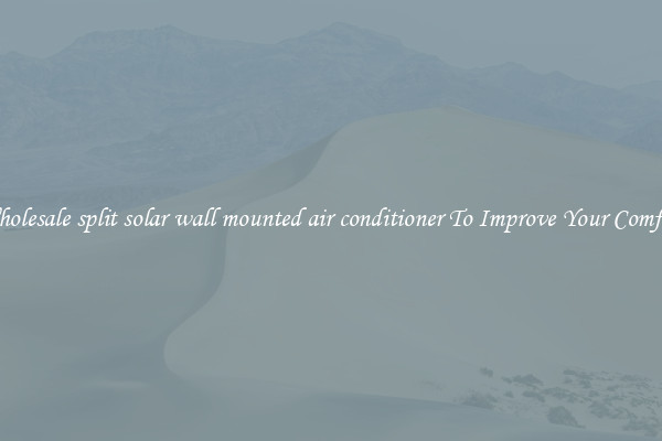 Wholesale split solar wall mounted air conditioner To Improve Your Comfort