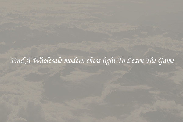 Find A Wholesale modern chess light To Learn The Game