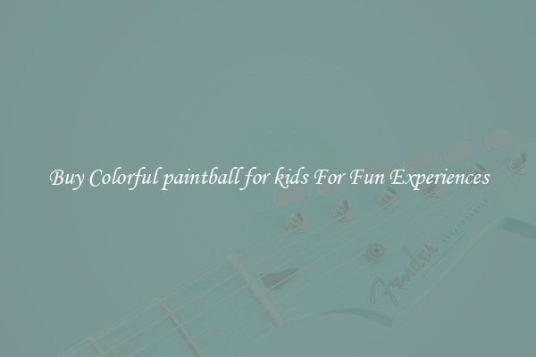 Buy Colorful paintball for kids For Fun Experiences
