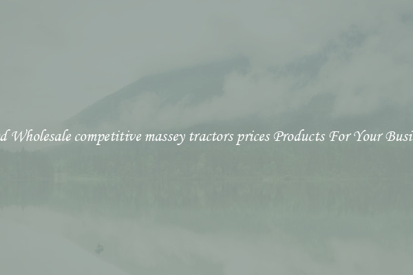 Find Wholesale competitive massey tractors prices Products For Your Business
