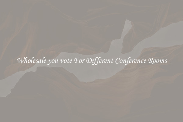 Wholesale you vote For Different Conference Rooms