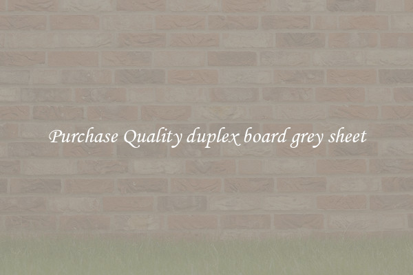 Purchase Quality duplex board grey sheet