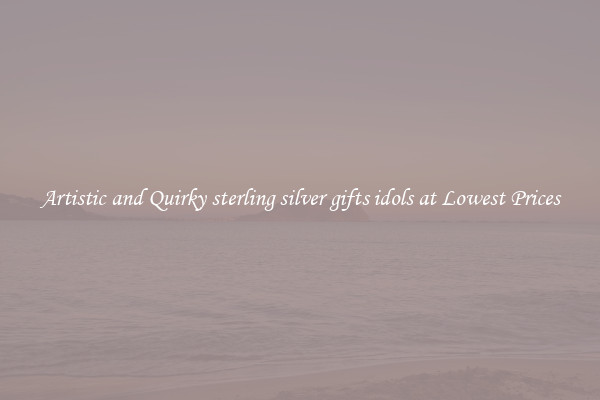 Artistic and Quirky sterling silver gifts idols at Lowest Prices