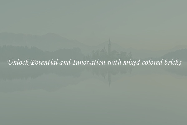 Unlock Potential and Innovation with mixed colored bricks