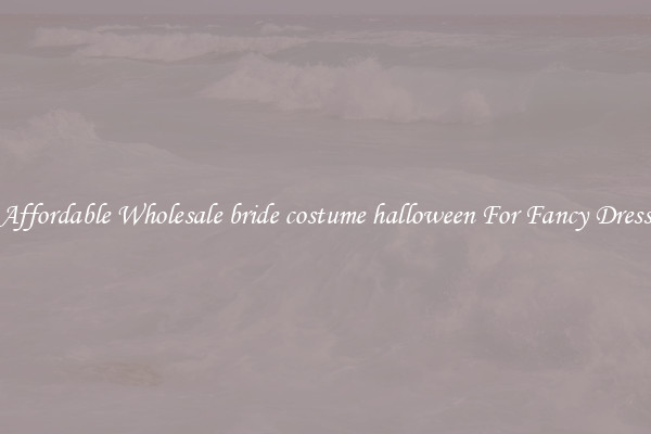 Affordable Wholesale bride costume halloween For Fancy Dress