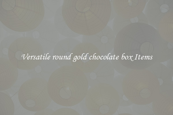 Versatile round gold chocolate box Items